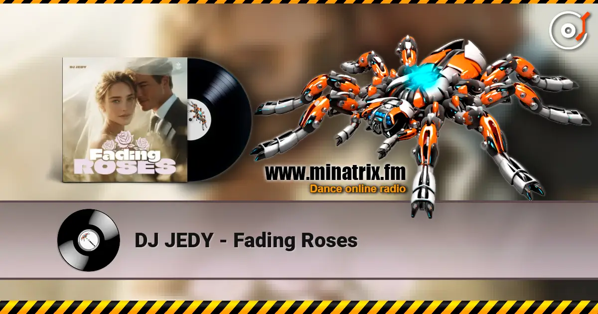DJ JEDY - Fading Roses online in hoher Qualität hören | Minatrix.FM