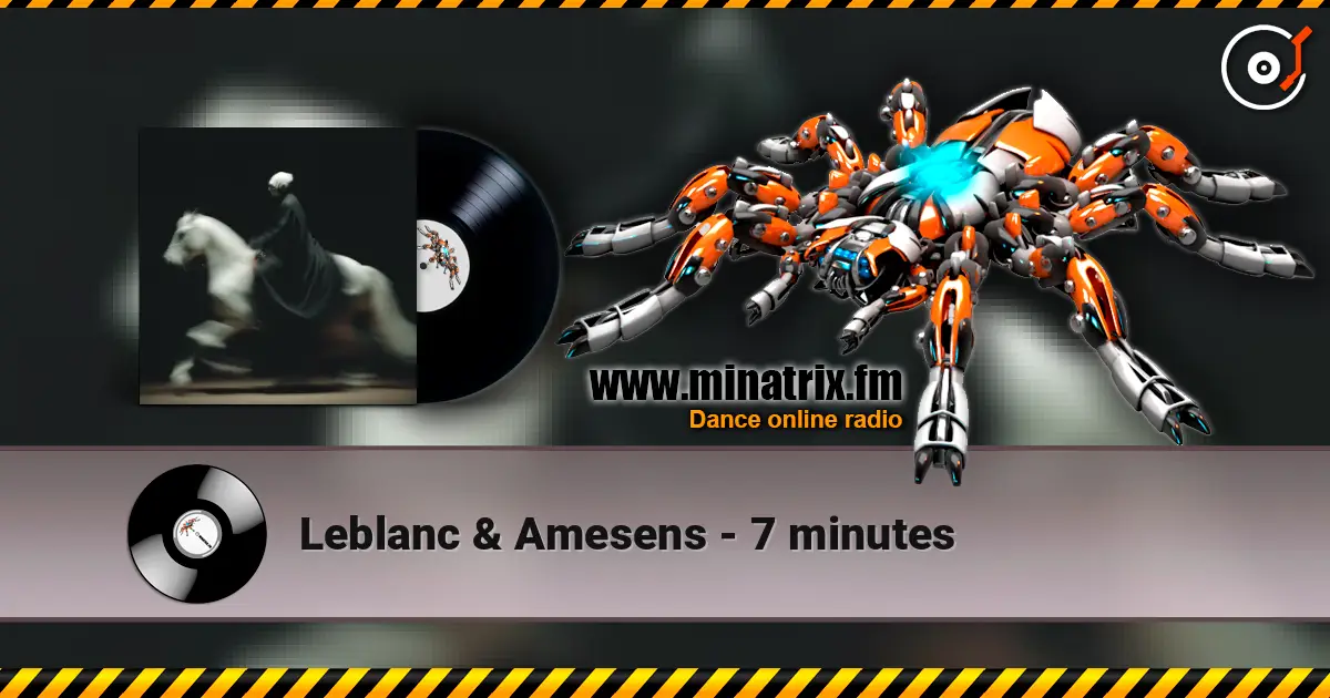 Leblanc & Amesens - 7 minutes online in hoher Qualität hören | Minatrix.FM