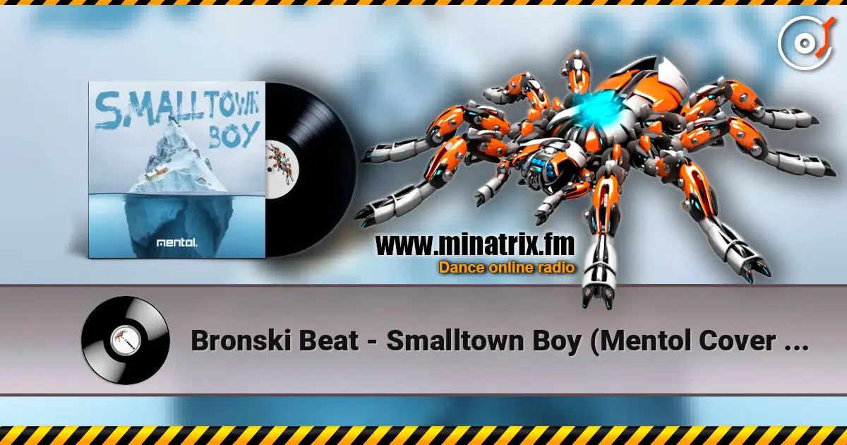 Bronski Beat - Smalltown Boy (Mentol Cover Remix) online in hoher Qualität hören | Minatrix.FM
