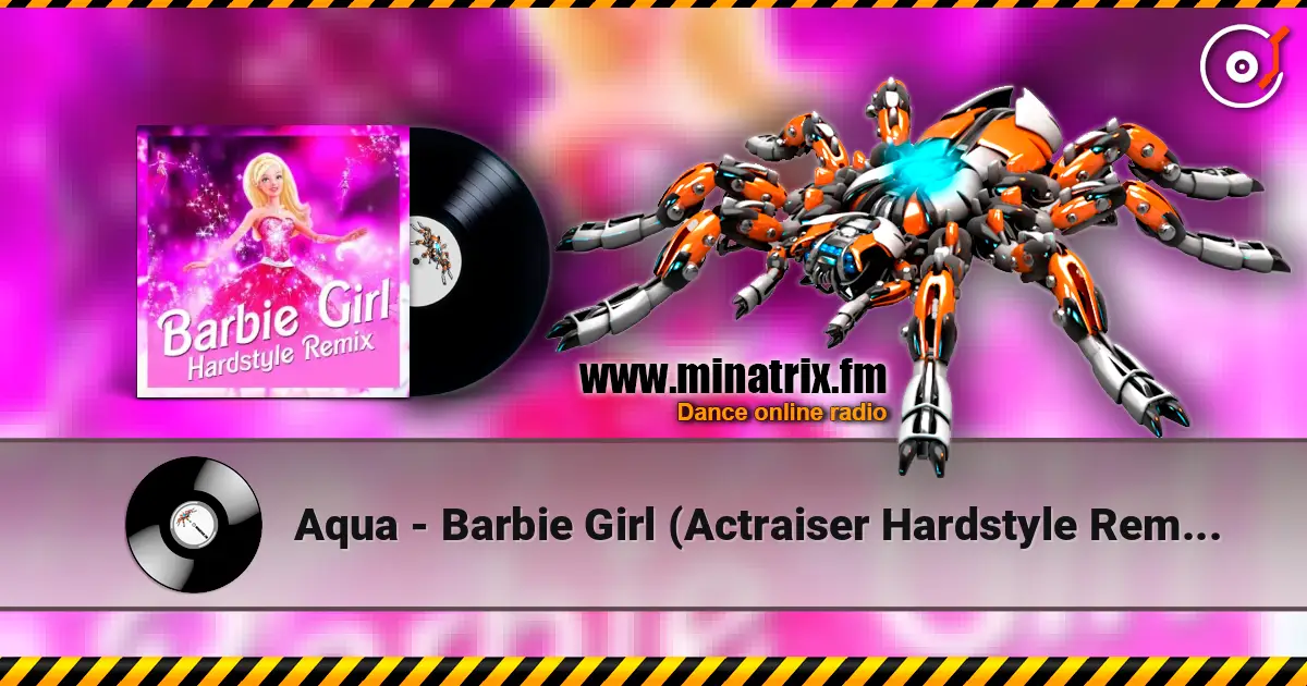 Aqua - Barbie Girl (Actraiser Hardstyle Remix) online in hoher Qualität hören | Minatrix.FM