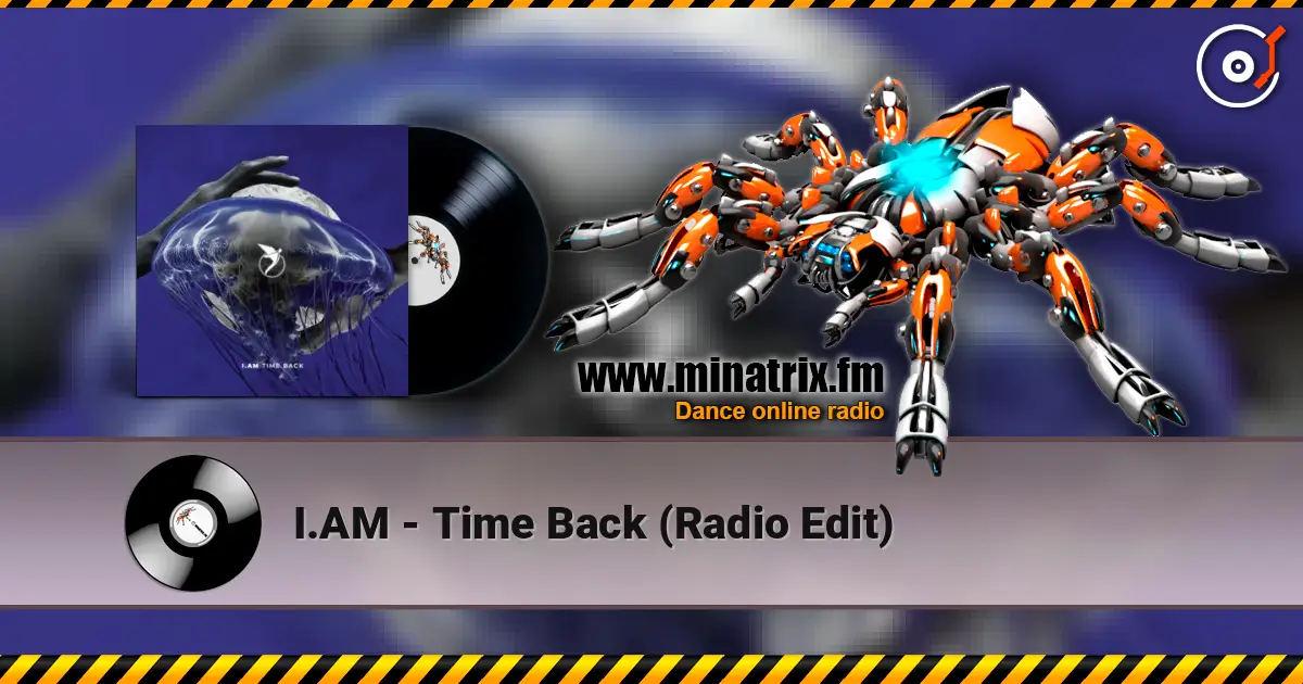 I.AM - Time Back (Radio Edit) online in hoher Qualität hören | Minatrix.FM