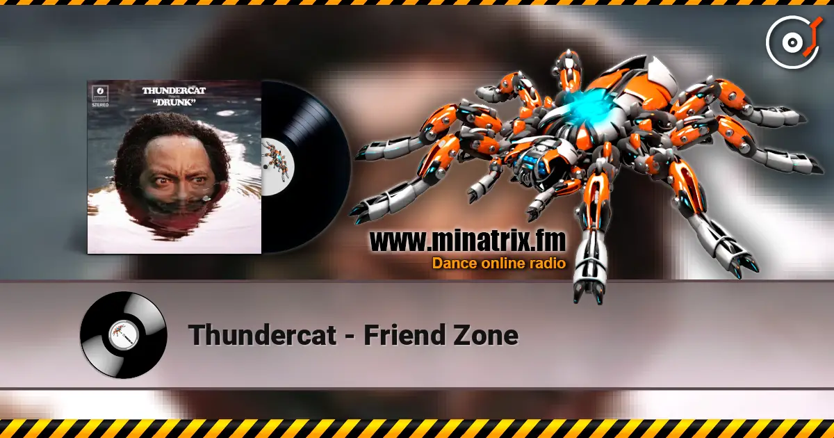 Thundercat - Friend Zone online in hoher Qualität hören | Minatrix.FM