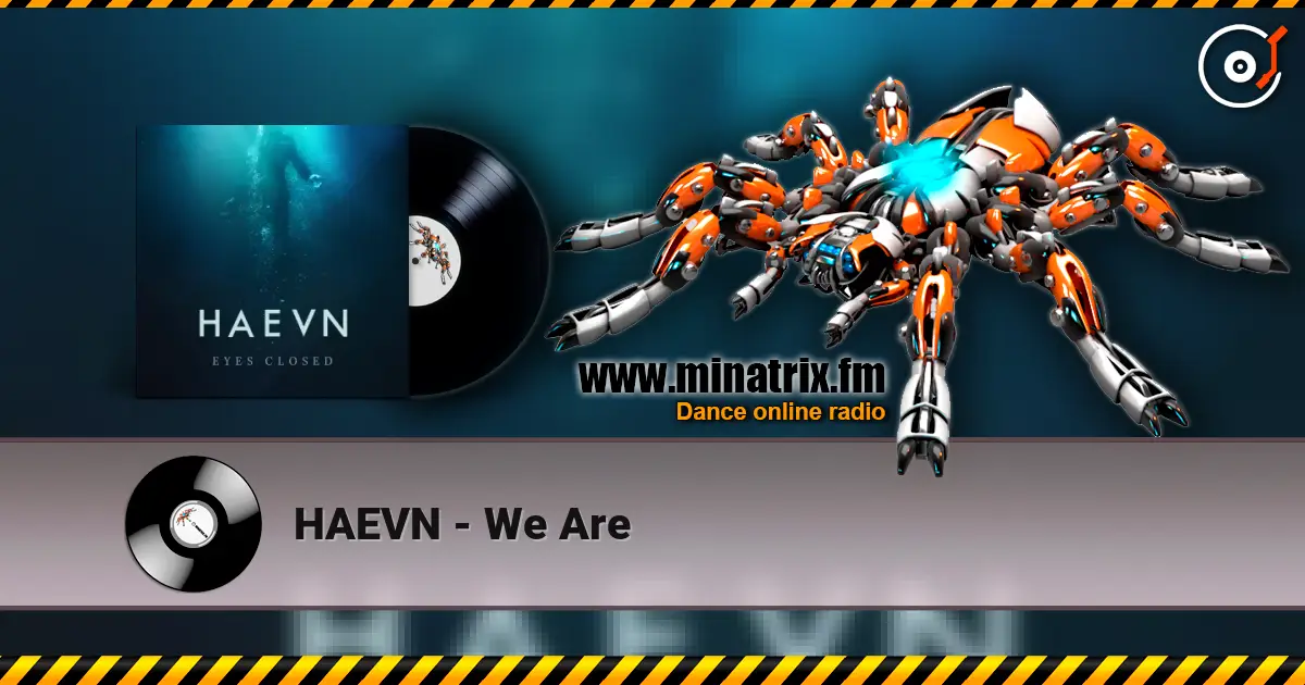 HAEVN - We Are online in hoher Qualität hören | Minatrix.FM