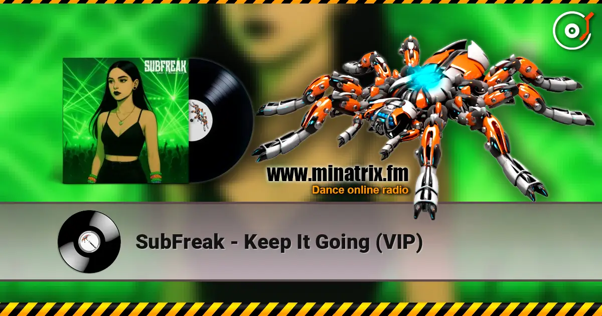SubFreak - Keep It Going (VIP) online in hoher Qualität hören | Minatrix.FM