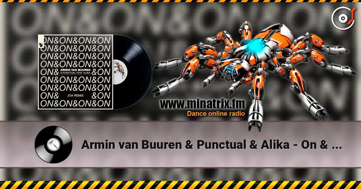 Armin van Buuren & Punctual & Alika - On & On (JOA Remix) online in hoher Qualität hören | Minatrix.FM