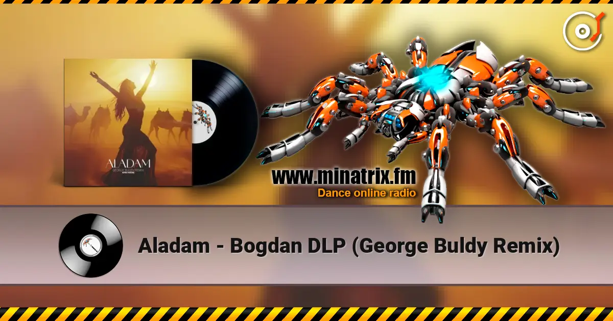 Aladam - Bogdan DLP (George Buldy Remix) online in hoher Qualität hören | Minatrix.FM