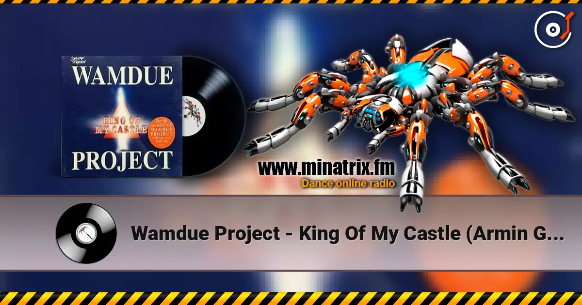 Wamdue Project - King Of My Castle (Armin Gimmick Dub) online in hoher Qualität hören | Minatrix.FM