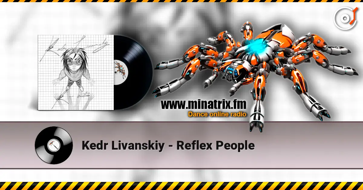 Kedr Livanskiy - Reflex People online in hoher Qualität hören | Minatrix.FM