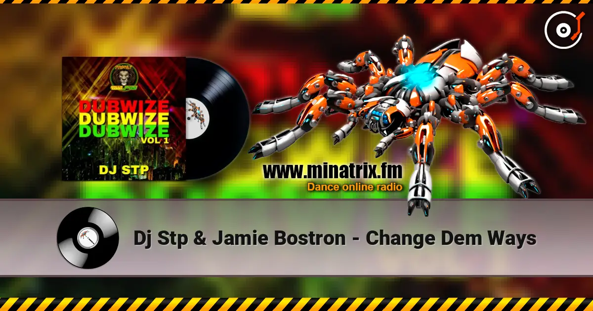 Dj Stp & Jamie Bostron - Change Dem Ways online in hoher Qualität hören | Minatrix.FM