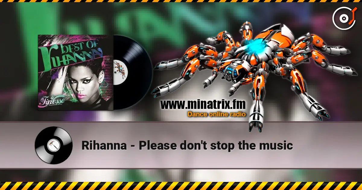 Rihanna - Please don't stop the music online in hoher Qualität hören | Minatrix.FM