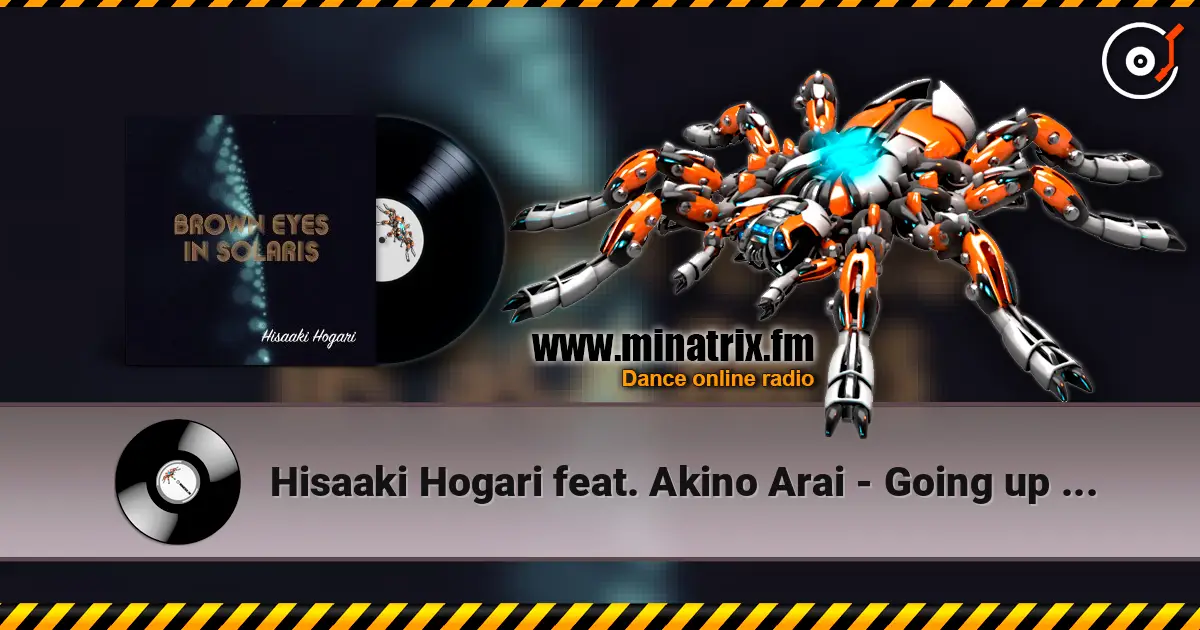 Hisaaki Hogari feat. Akino Arai - Going up for Zodiac online in hoher Qualität hören | Minatrix.FM