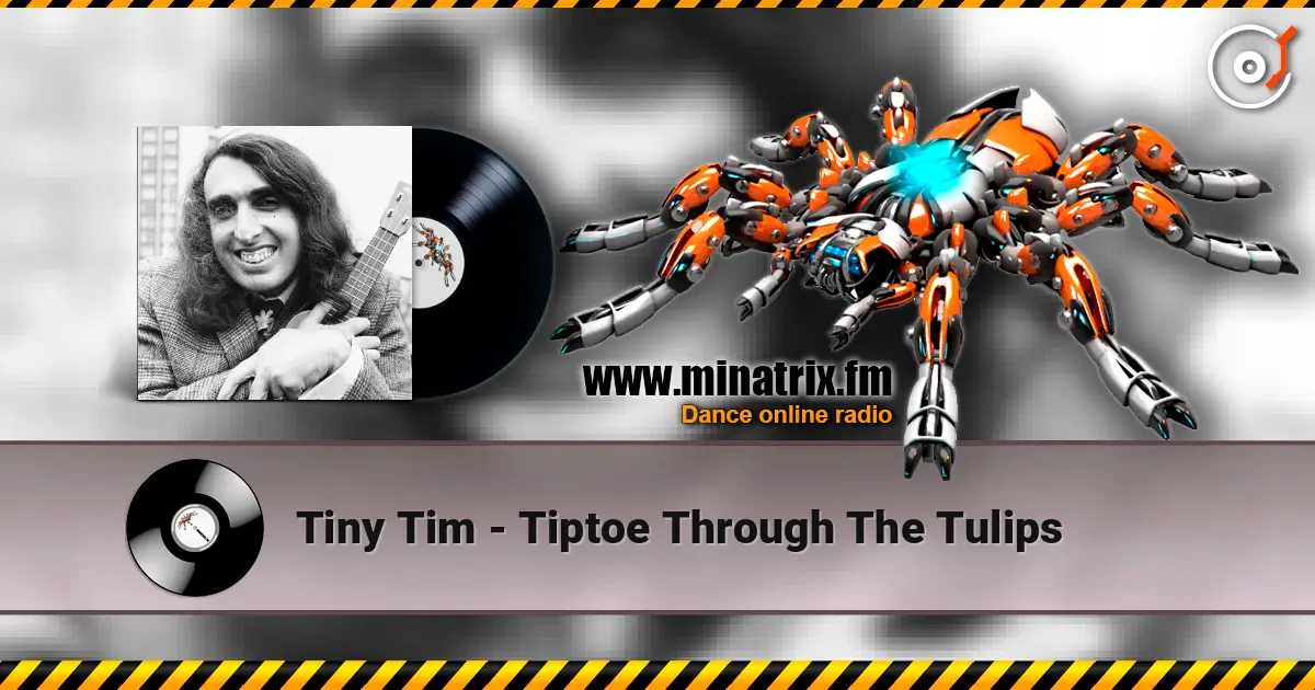 Tiny Tim - Tiptoe Through The Tulips online in hoher Qualität hören | Minatrix.FM