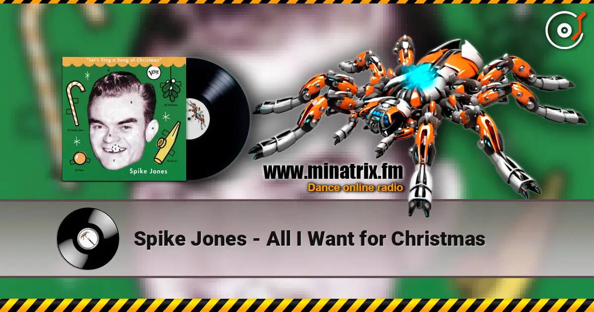 Spike Jones - All I Want for Christmas online in hoher Qualität hören | Minatrix.FM