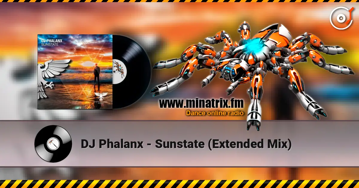 DJ Phalanx - Sunstate (Extended Mix) online in hoher Qualität hören | Minatrix.FM