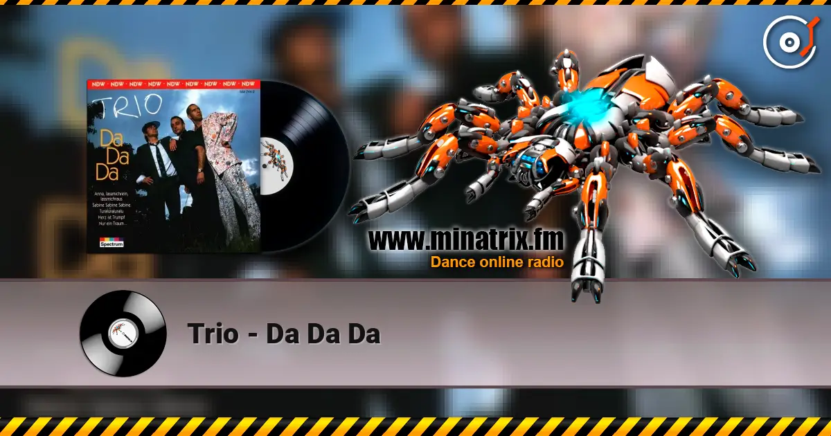 Trio - Da Da Da online in hoher Qualität hören | Minatrix.FM