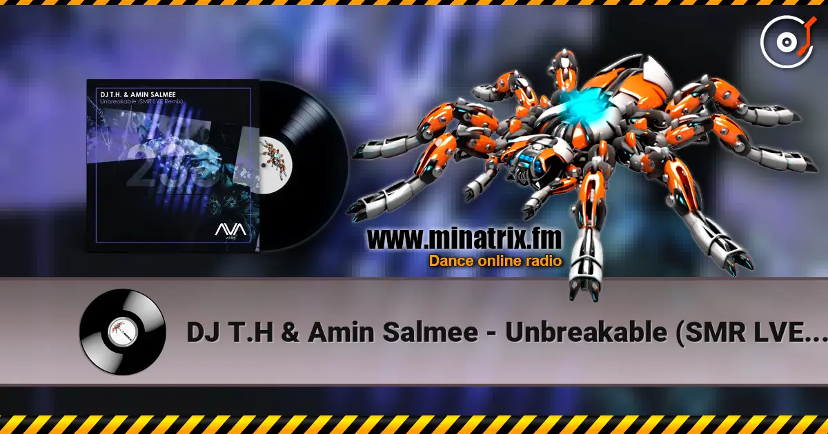 DJ T.H & Amin Salmee - Unbreakable (SMR LVE Remix) online in hoher Qualität hören | Minatrix.FM