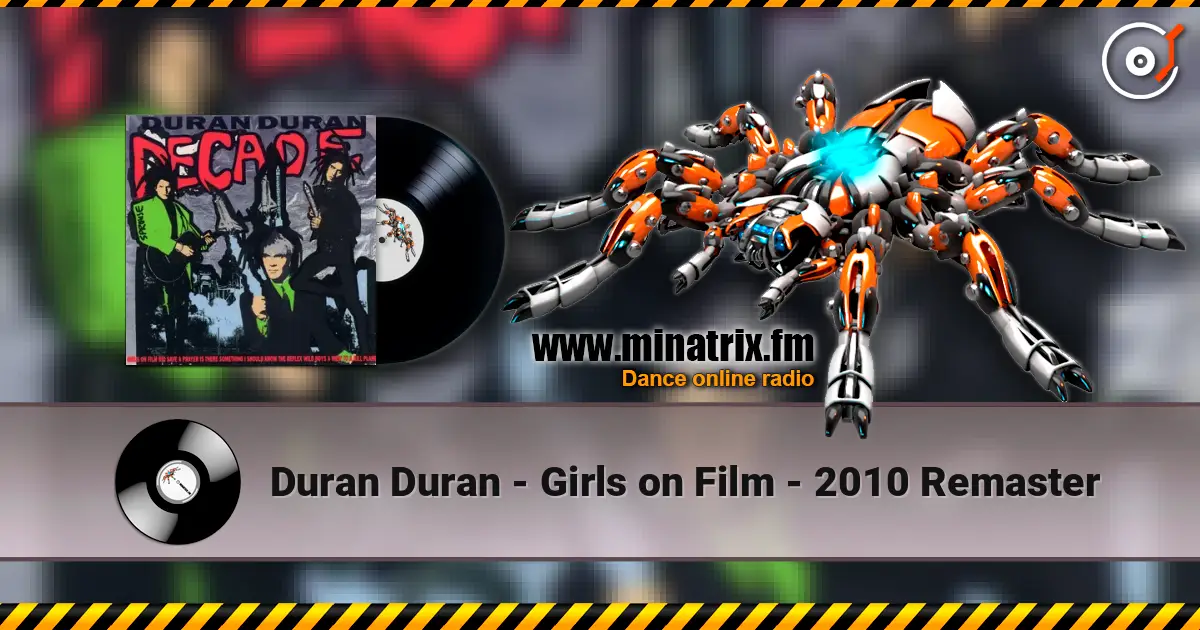 Duran Duran - Girls on Film - 2010 Remaster online in hoher Qualität hören | Minatrix.FM