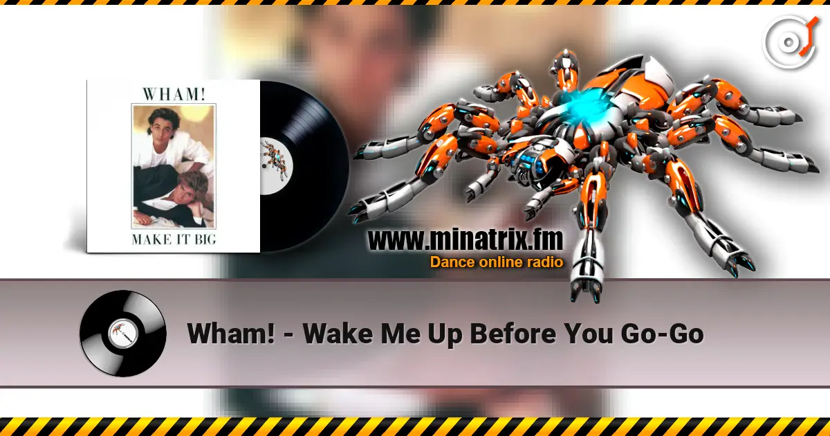 Wham! - Wake Me Up Before You Go-Go online in hoher Qualität hören | Minatrix.FM