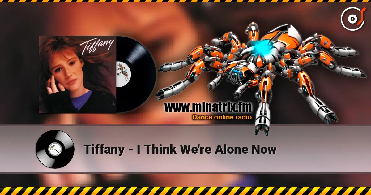 Tiffany - I Think We're Alone Now online in hoher Qualität hören | Minatrix.FM