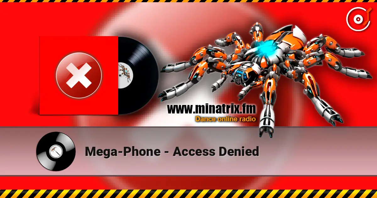 Mega-Phone - Access Denied online in hoher Qualität hören | Minatrix.FM