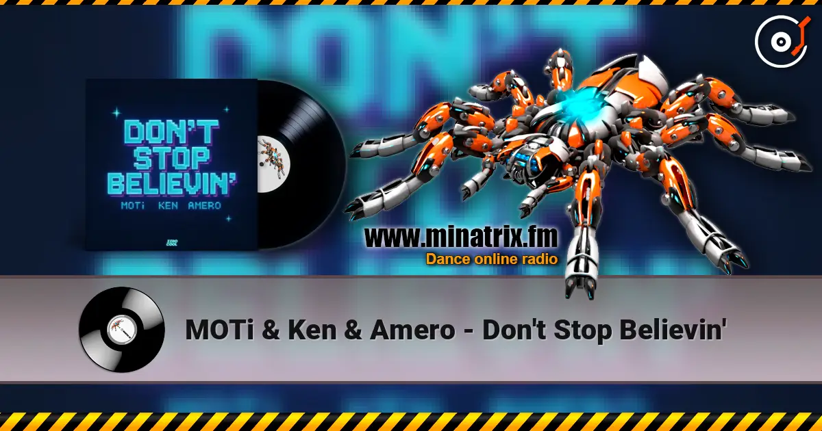 MOTi & Ken & Amero - Don't Stop Believin' online in hoher Qualität hören | Minatrix.FM