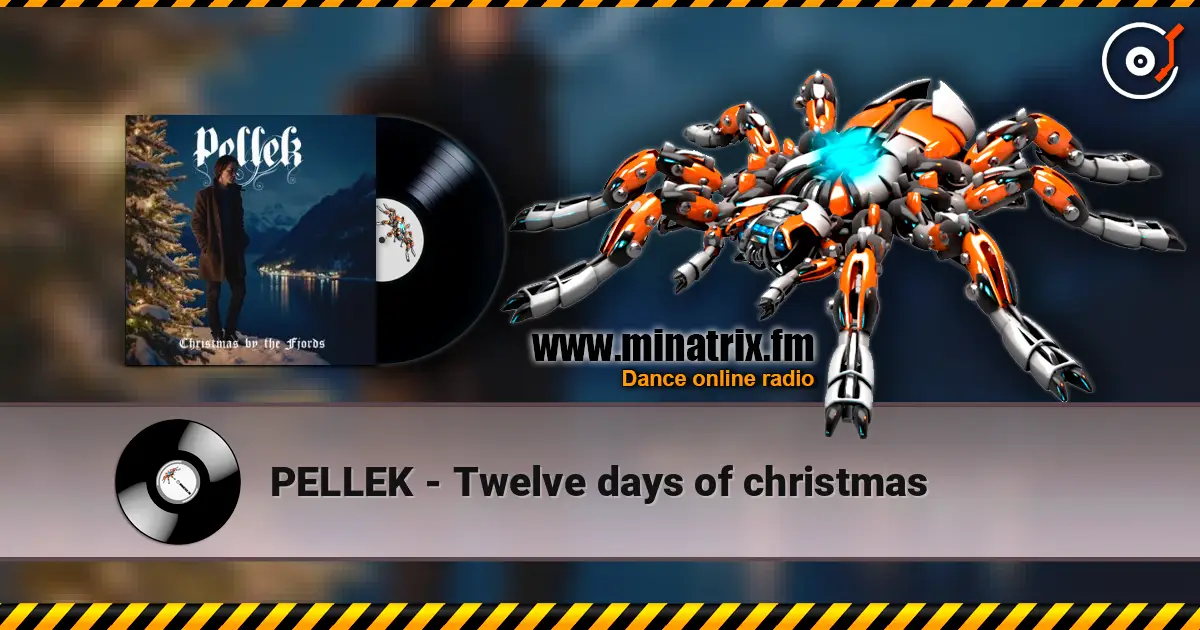 PELLEK - Twelve days of christmas online in hoher Qualität hören | Minatrix.FM