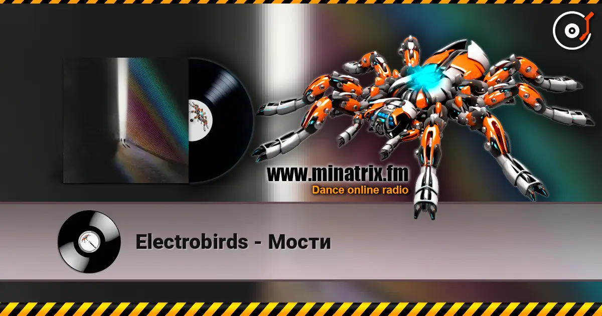 Electrobirds - Мости online in hoher Qualität hören | Minatrix.FM