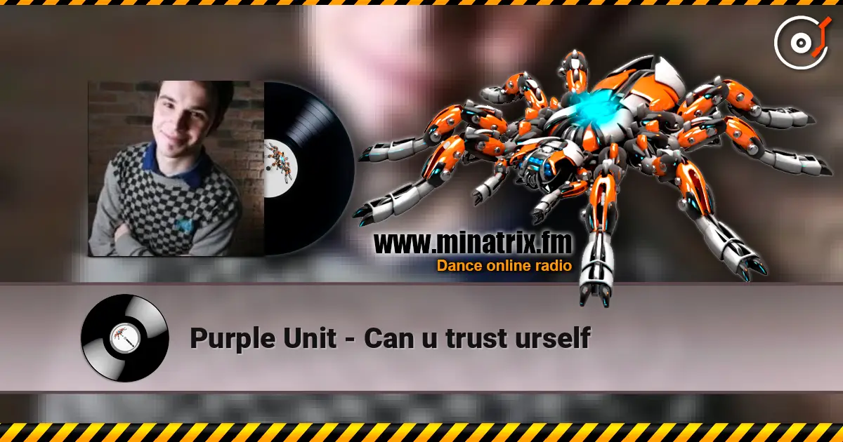 Purple Unit - Can u trust urself online in hoher Qualität hören | Minatrix.FM