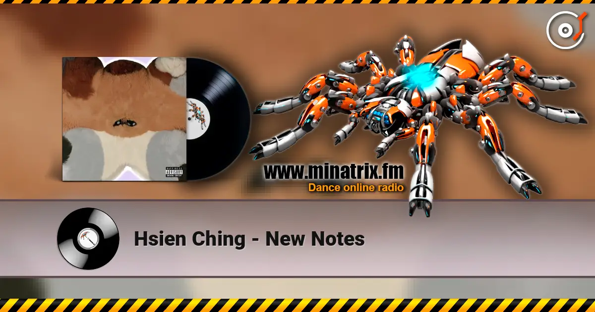 Hsien Ching - New Notes online in hoher Qualität hören | Minatrix.FM