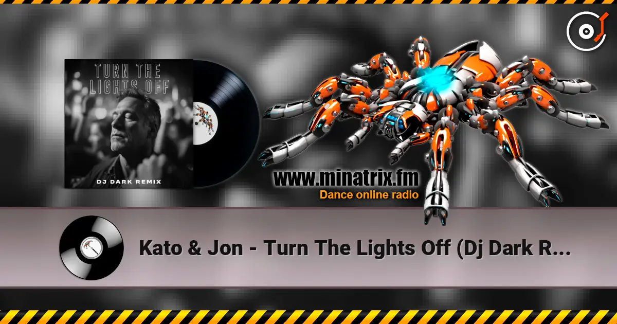 Kato & Jon - Turn The Lights Off (Dj Dark Remix) online in hoher Qualität hören | Minatrix.FM