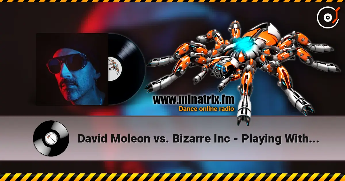 David Moleon vs. Bizarre Inc - Playing With Saturno (Bryan Kearney Smash-Up) online in hoher Qualität hören | Minatrix.FM