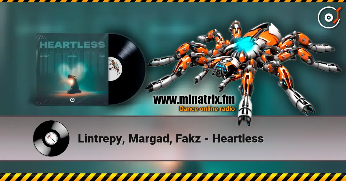 Lintrepy, Margad, Fakz - Heartless online in hoher Qualität hören | Minatrix.FM