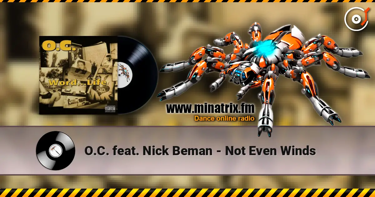 O.C. feat. Nick Beman - Not Even Winds online in hoher Qualität hören | Minatrix.FM