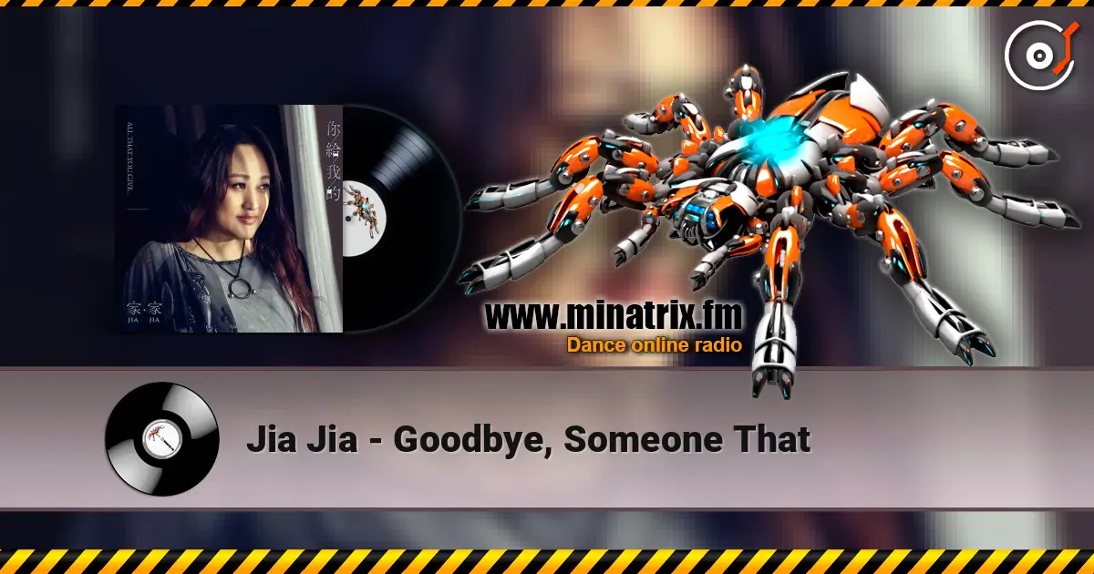 Jia Jia - Goodbye, Someone That online in hoher Qualität hören | Minatrix.FM
