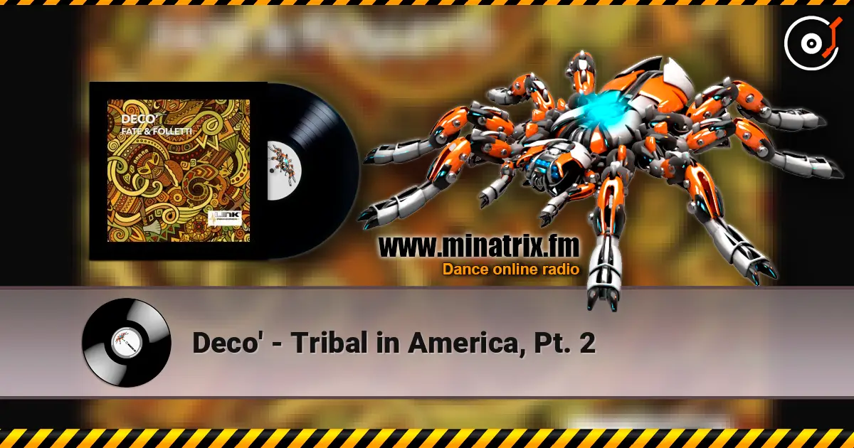 Deco' - Tribal in America, Pt. 2 online in hoher Qualität hören | Minatrix.FM