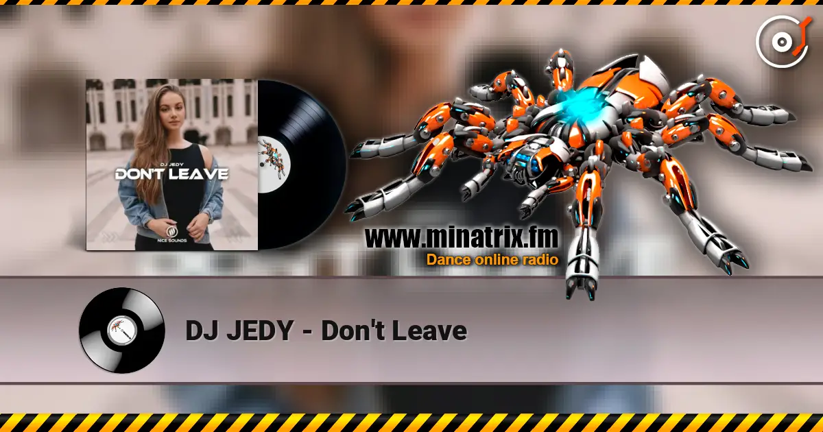 DJ JEDY - Don't Leave online in hoher Qualität hören | Minatrix.FM