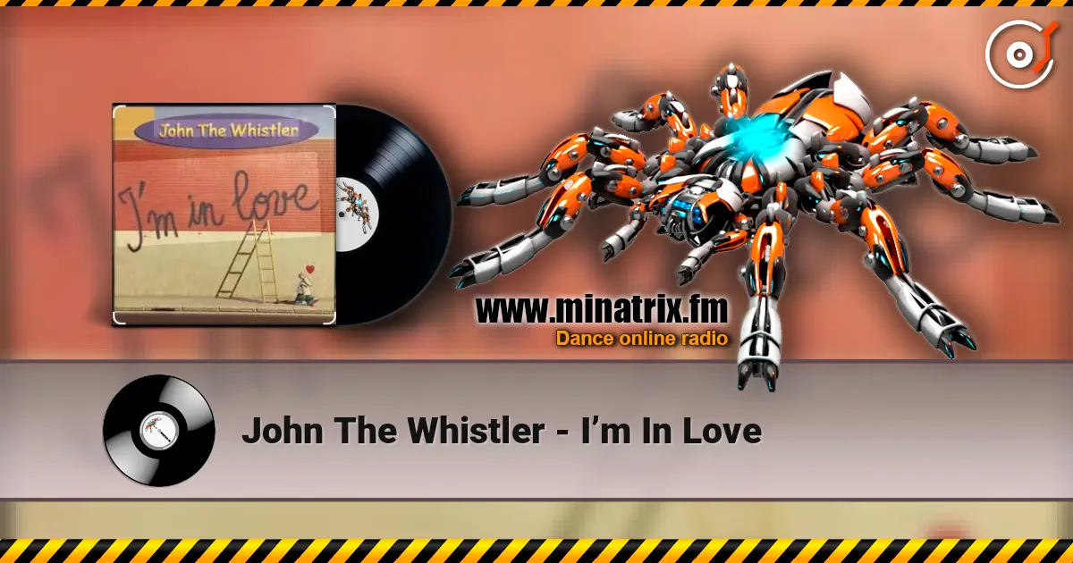 John The Whistler - I’m In Love online in hoher Qualität hören | Minatrix.FM