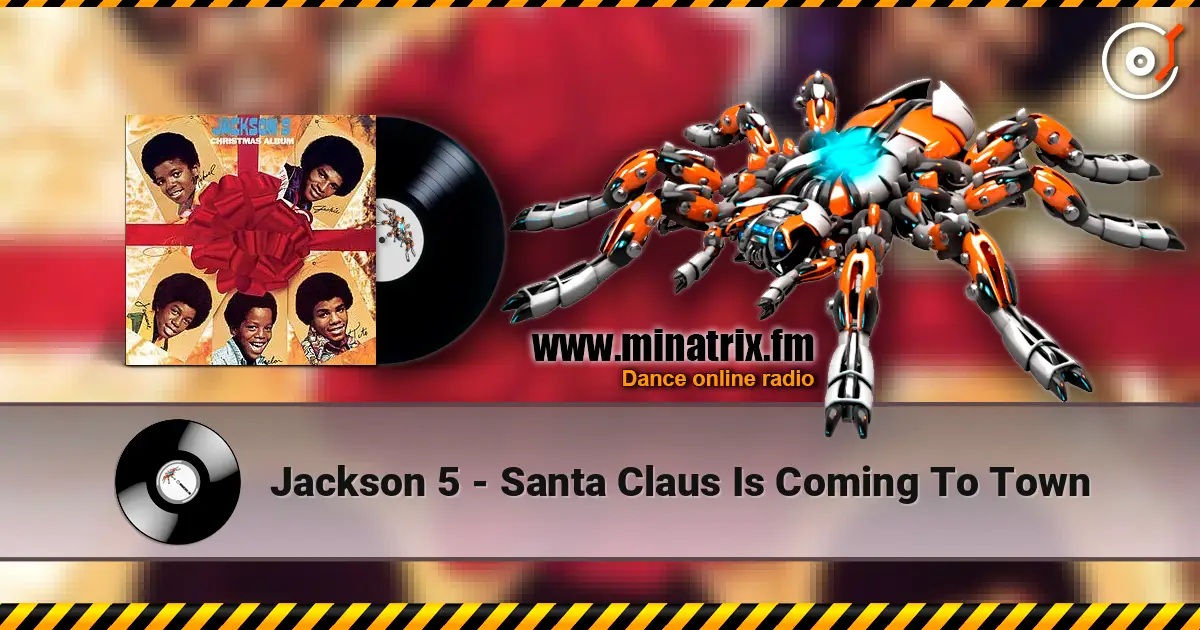 Jackson 5 - Santa Claus Is Coming To Town online in hoher Qualität hören | Minatrix.FM