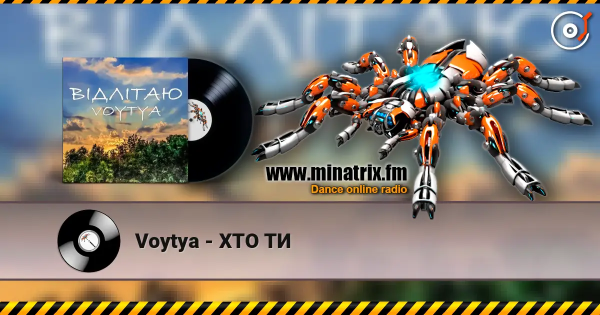 Voytya - ХТО ТИ online in hoher Qualität hören | Minatrix.FM