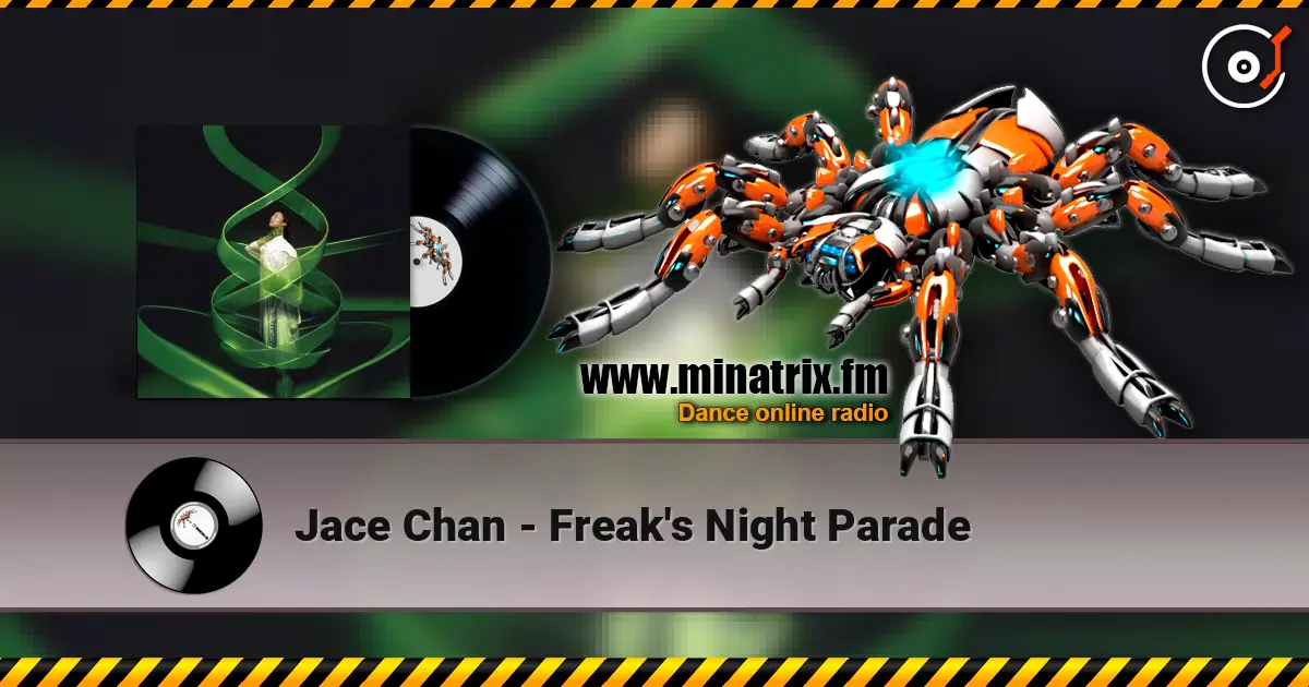 Jace Chan - Freak's Night Parade online in hoher Qualität hören | Minatrix.FM