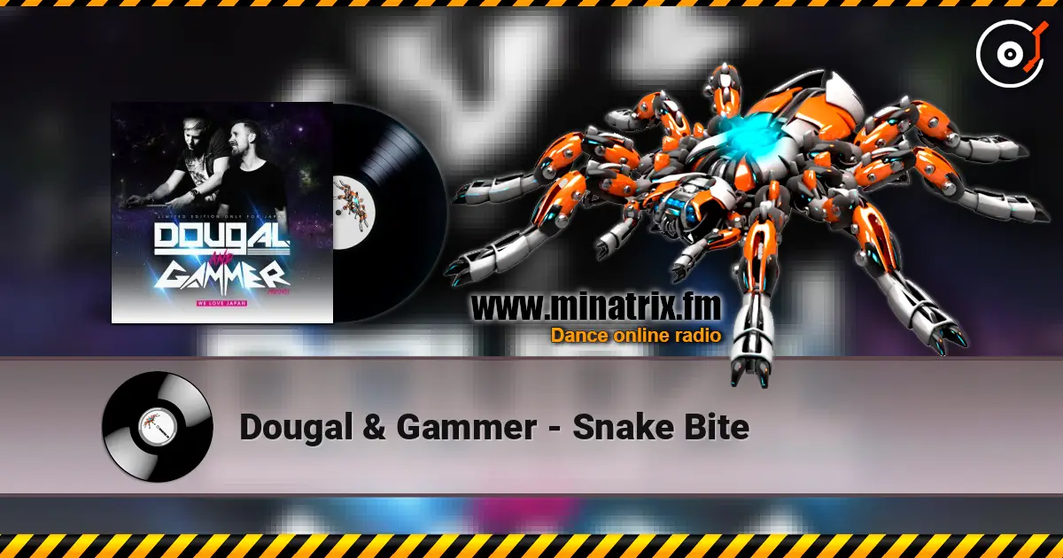 Dougal & Gammer - Snake Bite online in hoher Qualität hören | Minatrix.FM