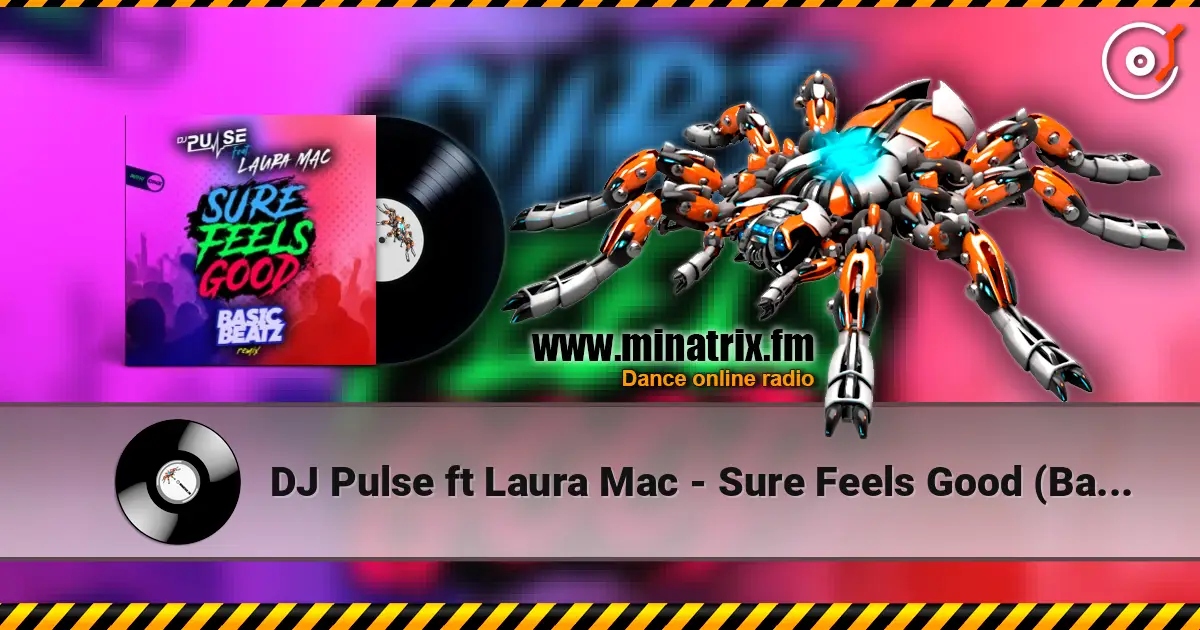 DJ Pulse ft Laura Mac - Sure Feels Good (Basic Beatz remix) online in hoher Qualität hören | Minatrix.FM