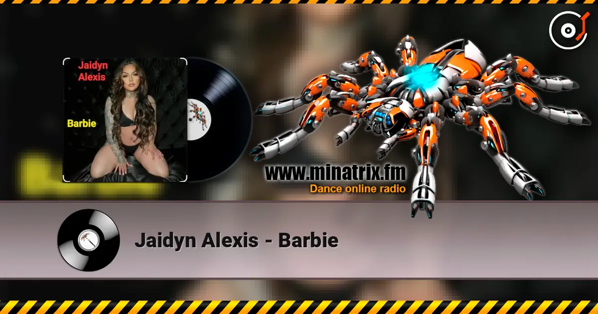 Jaidyn Alexis - Barbie online in hoher Qualität hören | Minatrix.FM