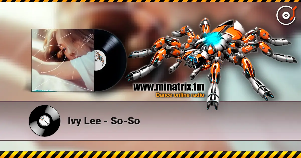 Ivy Lee - So-So online in hoher Qualität hören | Minatrix.FM