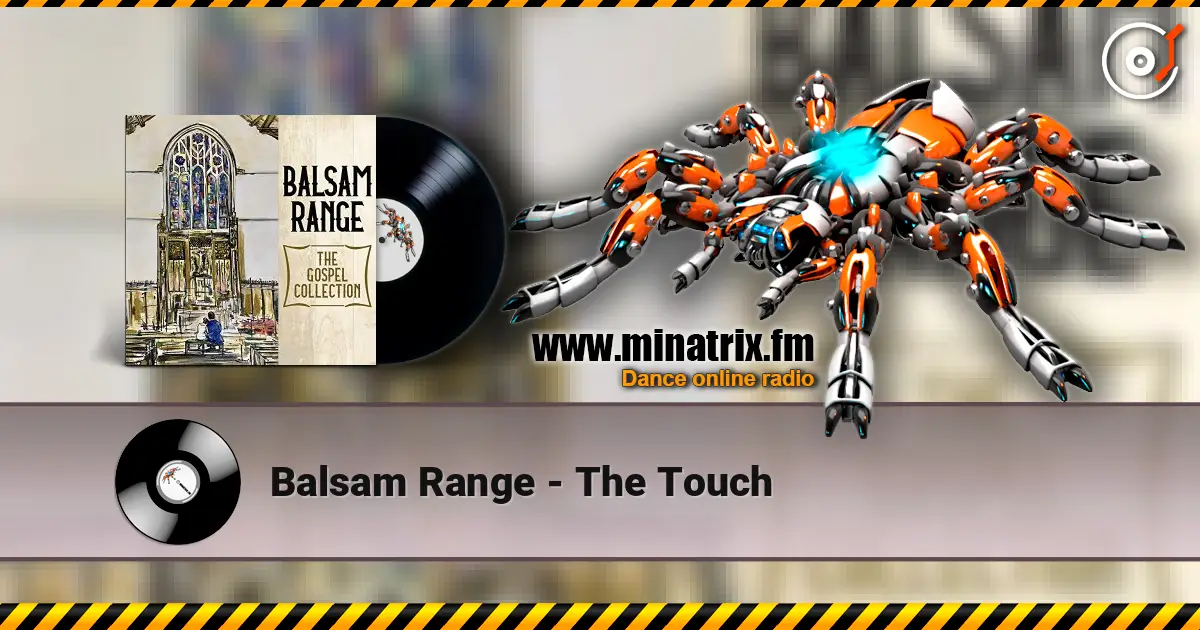 Balsam Range - The Touch online in hoher Qualität hören | Minatrix.FM