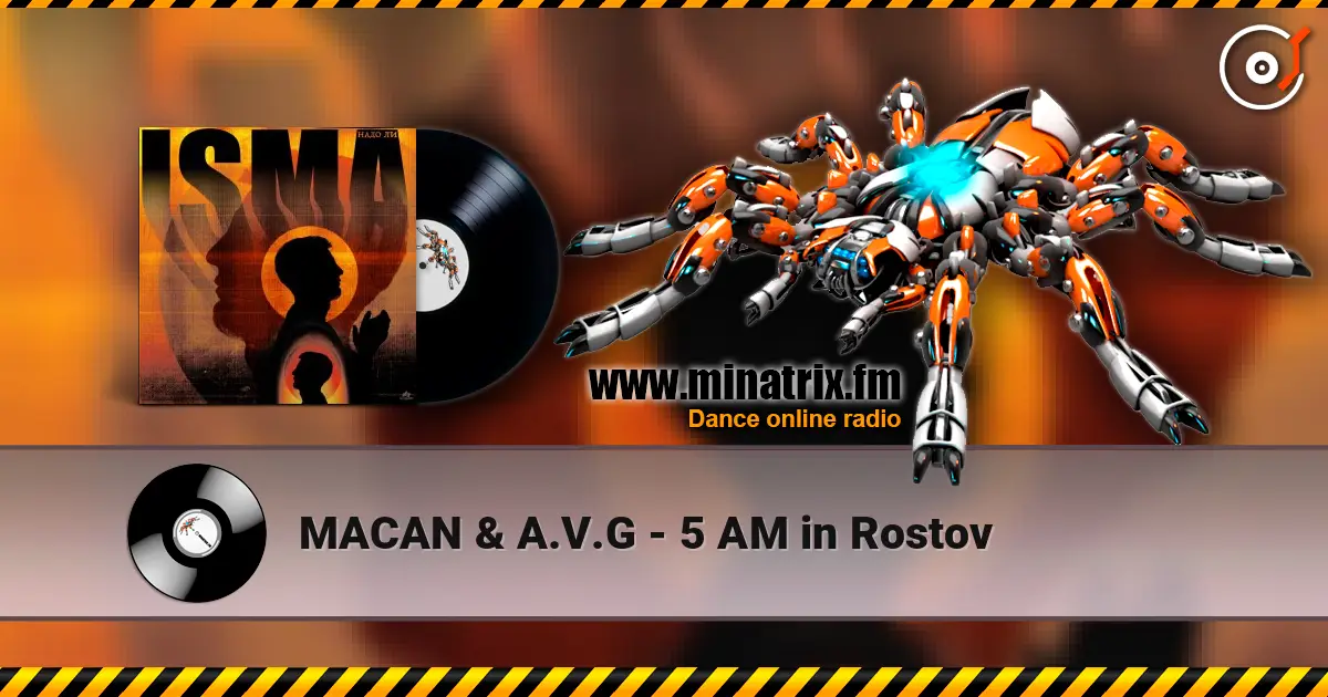 MACAN & A.V.G - 5 AM in Rostov online in hoher Qualität hören | Minatrix.FM