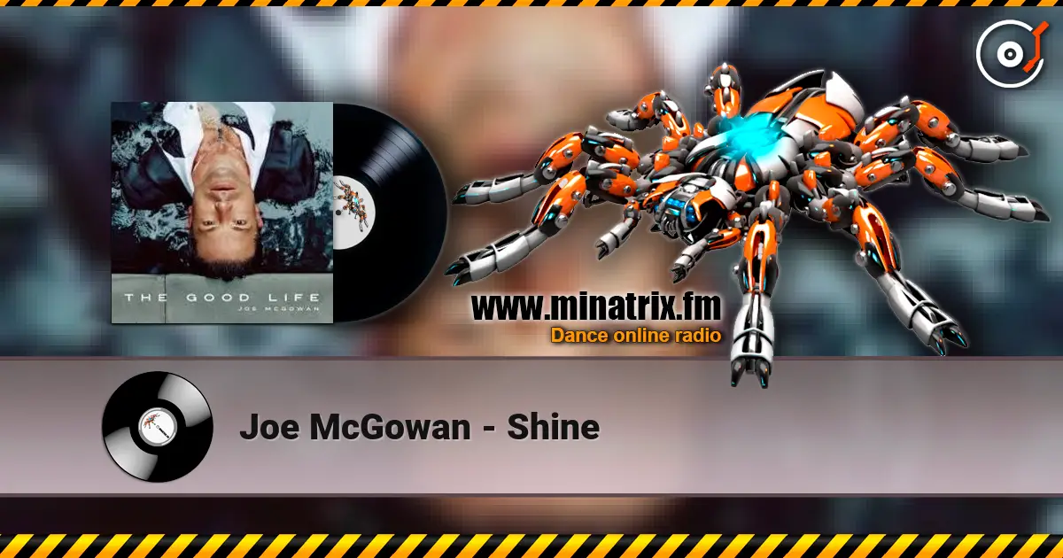 Joe McGowan - Shine online in hoher Qualität hören | Minatrix.FM