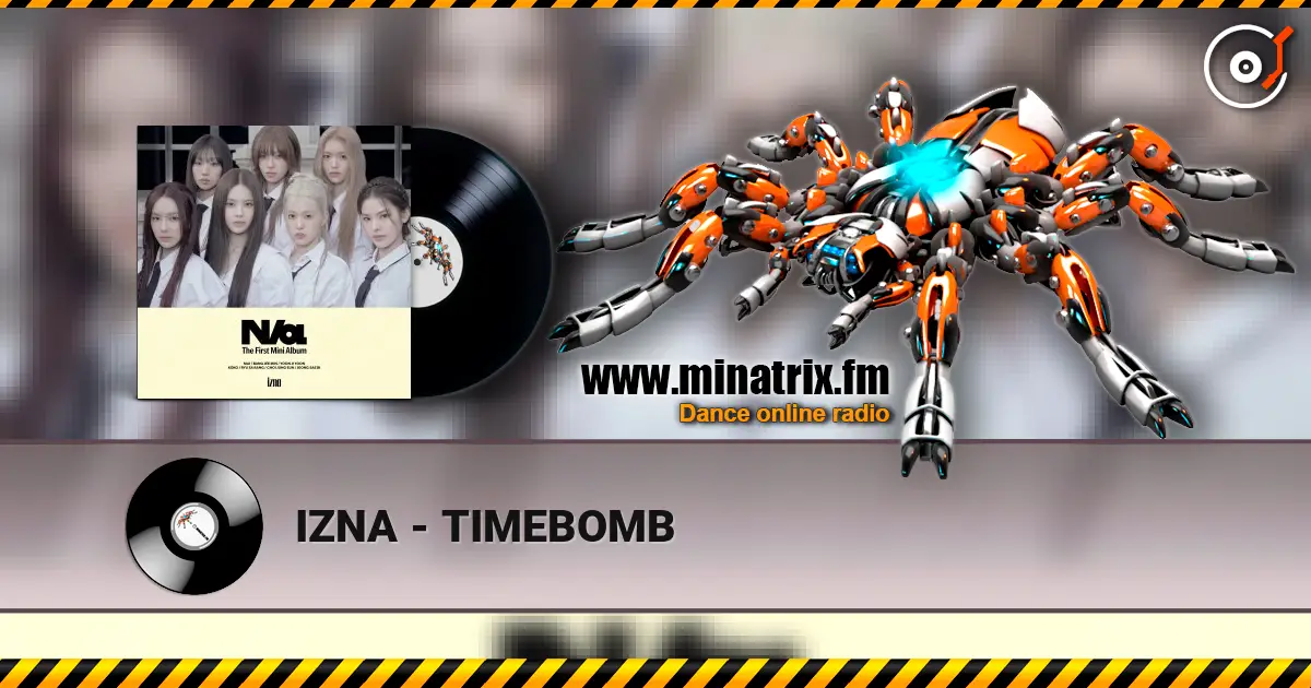 IZNA - TIMEBOMB online in hoher Qualität hören | Minatrix.FM