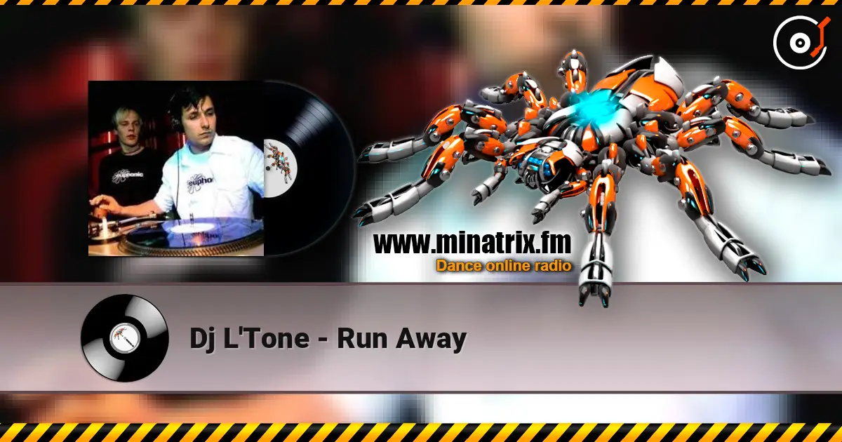 Dj L'Tone - Run Away online in hoher Qualität hören | Minatrix.FM
