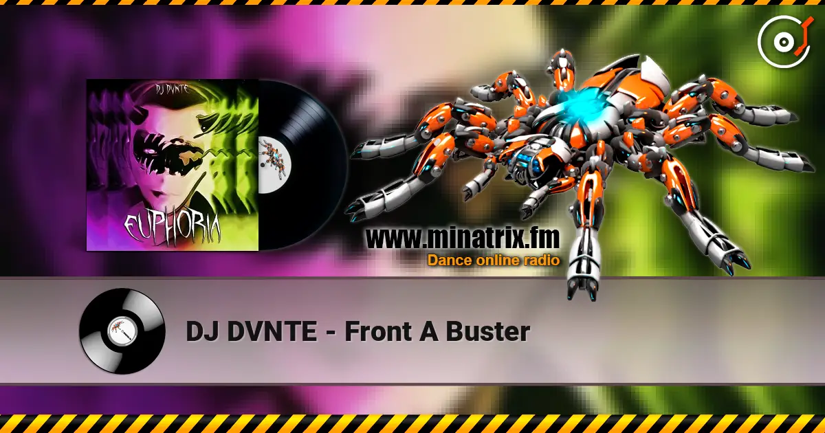 DJ DVNTE - Front A Buster online in hoher Qualität hören | Minatrix.FM
